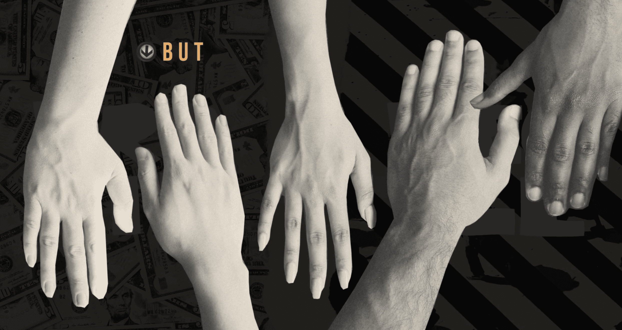 Five human hands of different skin tones reach across the frame from various angles against a dark background layered with scattered banknotes and diagonal stripes. The image evokes both collective reach and the messy entanglement of people and money.