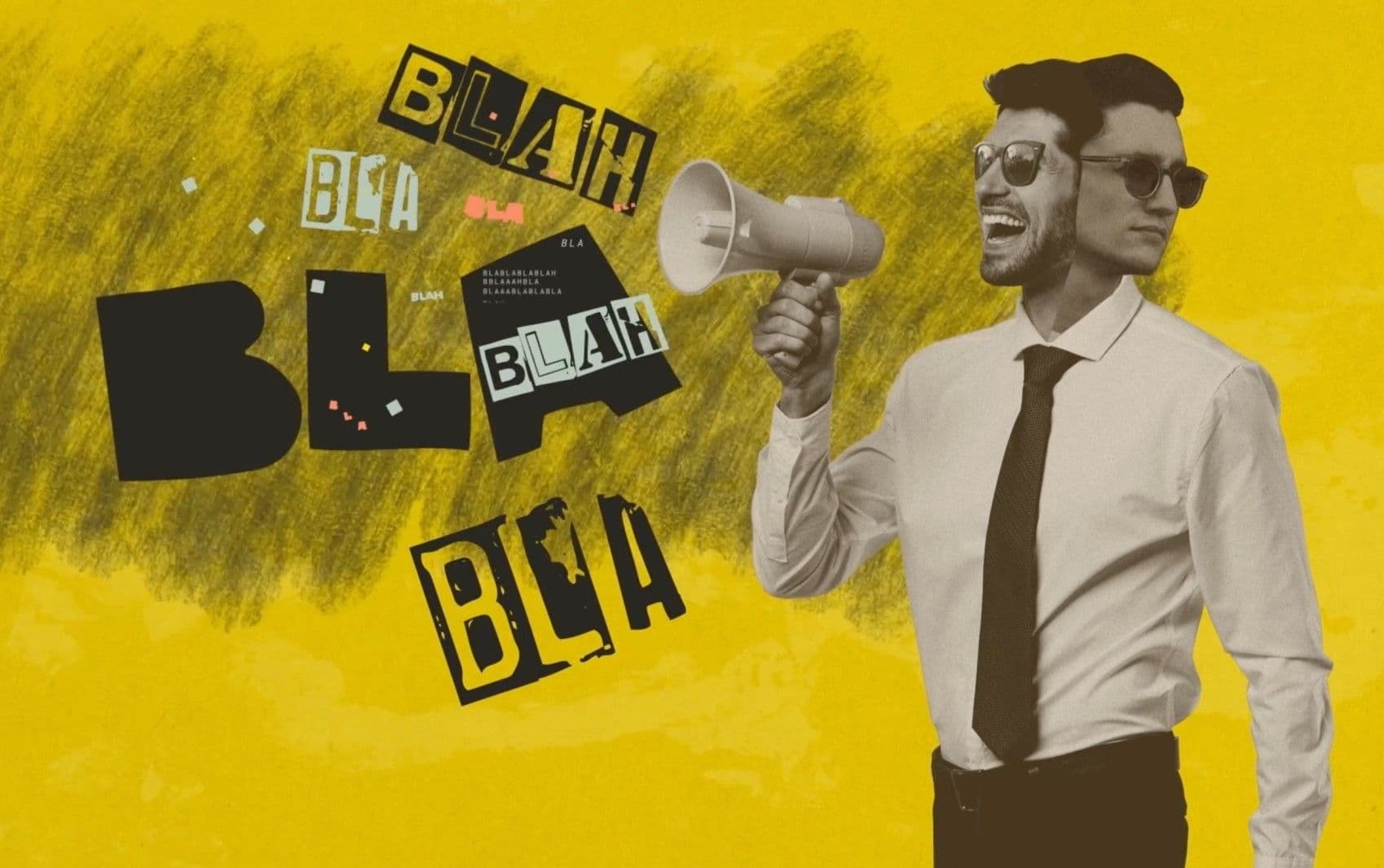 A grey-toned man in a shirt and tie holds a megaphone with a wide grin, while a cascade of ransom-note style blah typography erupts from the horn across a yellow background. The image skewers empty political rhetoric with wry, graphic wit.