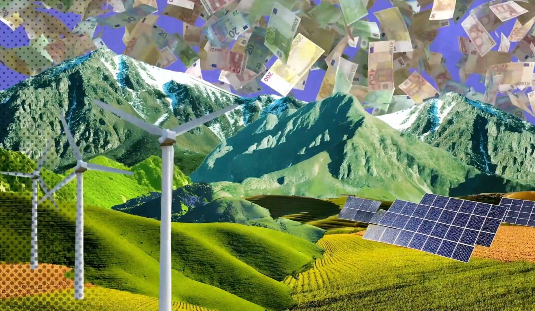 A vivid collage places wind turbines and solar panels in a lush mountain valley, while a cascade of Euro banknotes fills the sky above like a windfall. The maximalist image ties clean energy infrastructure directly to the flow of investment and financial promise.